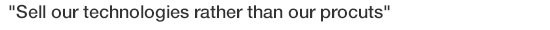 'Our techonologies'you buy, rather than 'Our Products'