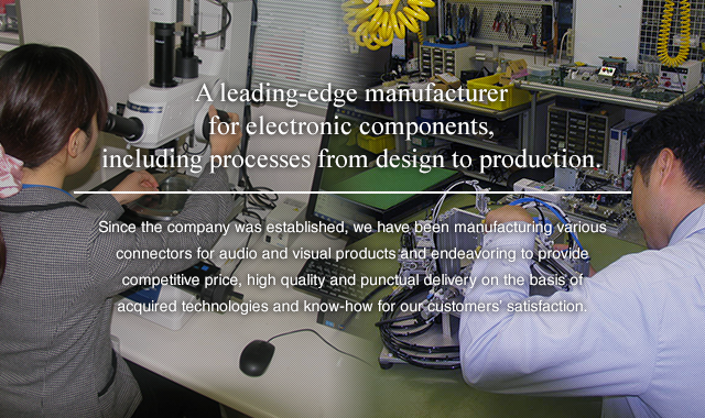 A leading-edge anufacuturer for electronic componentns, including processes from design to production.